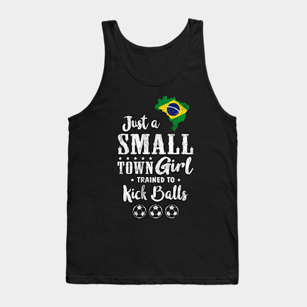 Just a Small Town Girl Brazil Soccer Tshirt Tank Top by zurcnami